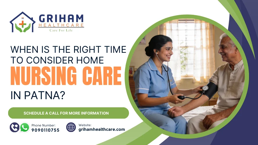 Right Time to Consider Home Nursing Care in Patna