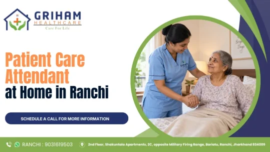 Patient Care Attendant at Home in Ranchi