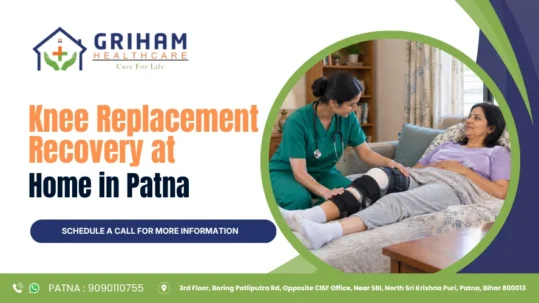 Knee Replacement Recovery at Home in Patna
