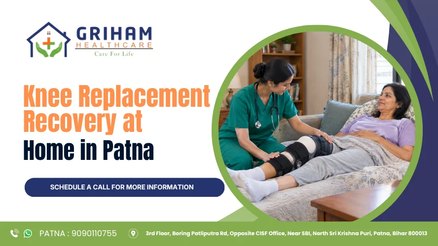 Knee Replacement Recovery at Home in Patna